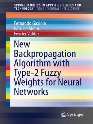 cover image of New Backpropagation Algorithm with Type-2 Fuzzy Weights for Neural Networks